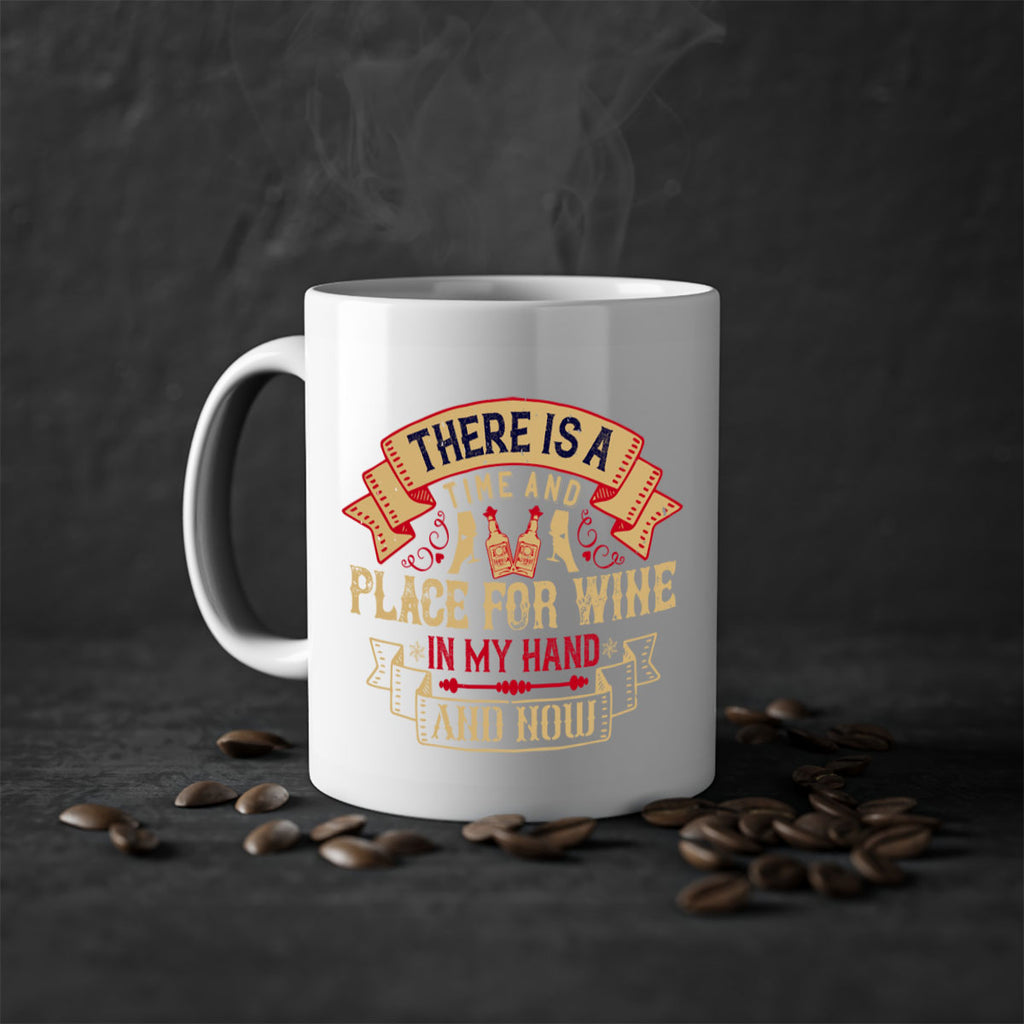 there is a time and place for wine in my hand and now 26#- drinking-Mug / Coffee Cup