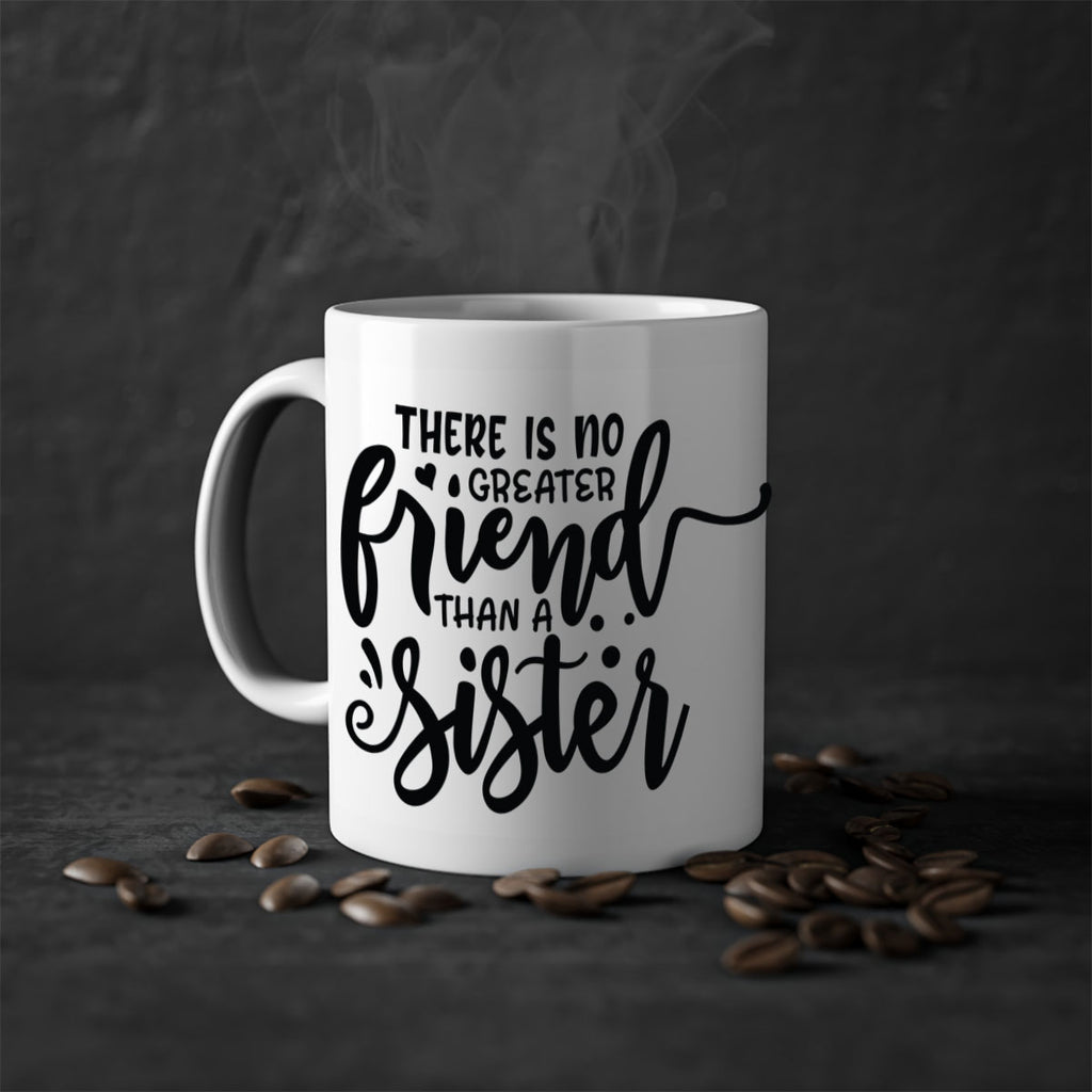 there is no greater friend than a sister 54#- sister-Mug / Coffee Cup