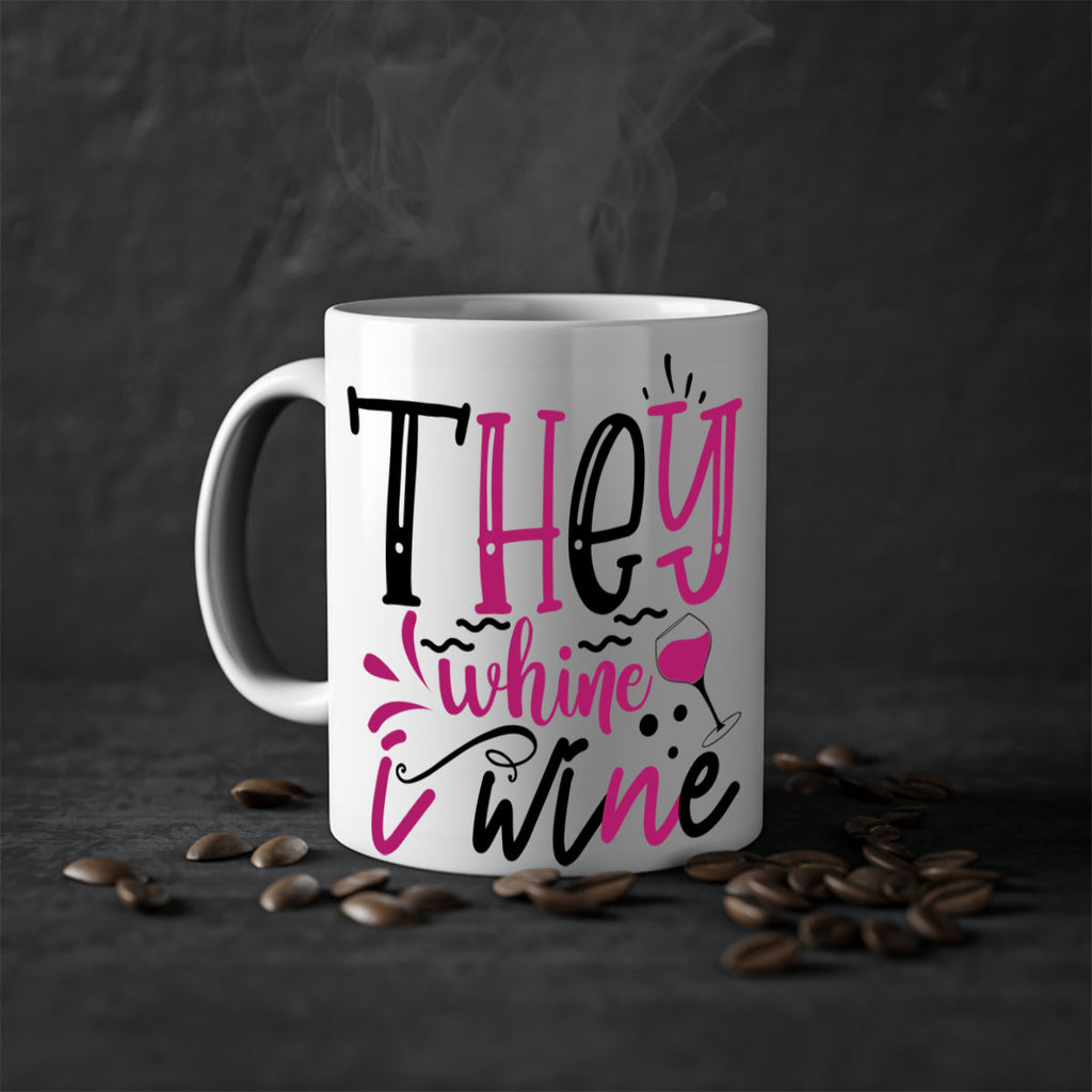 they whine i wine 155#- wine-Mug / Coffee Cup