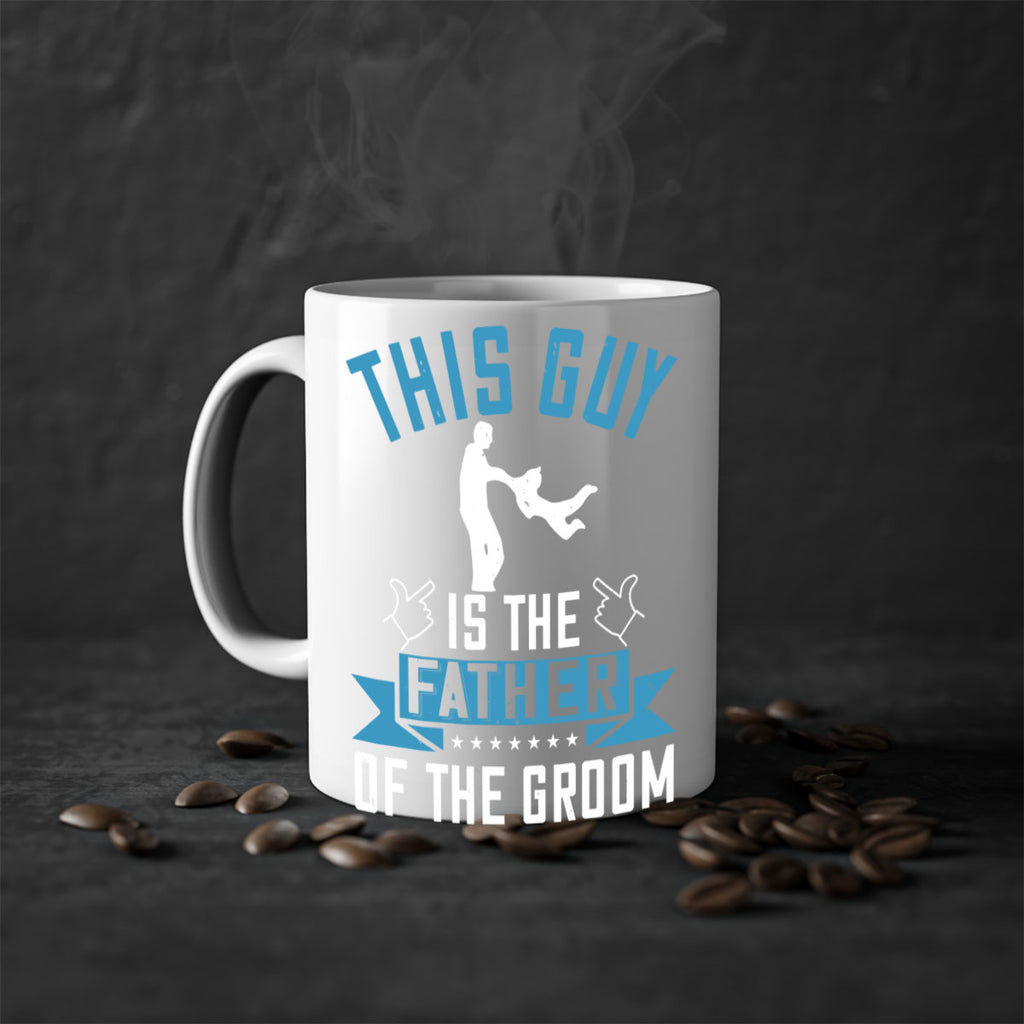 this guy is the father of the groom 158#- fathers day-Mug / Coffee Cup