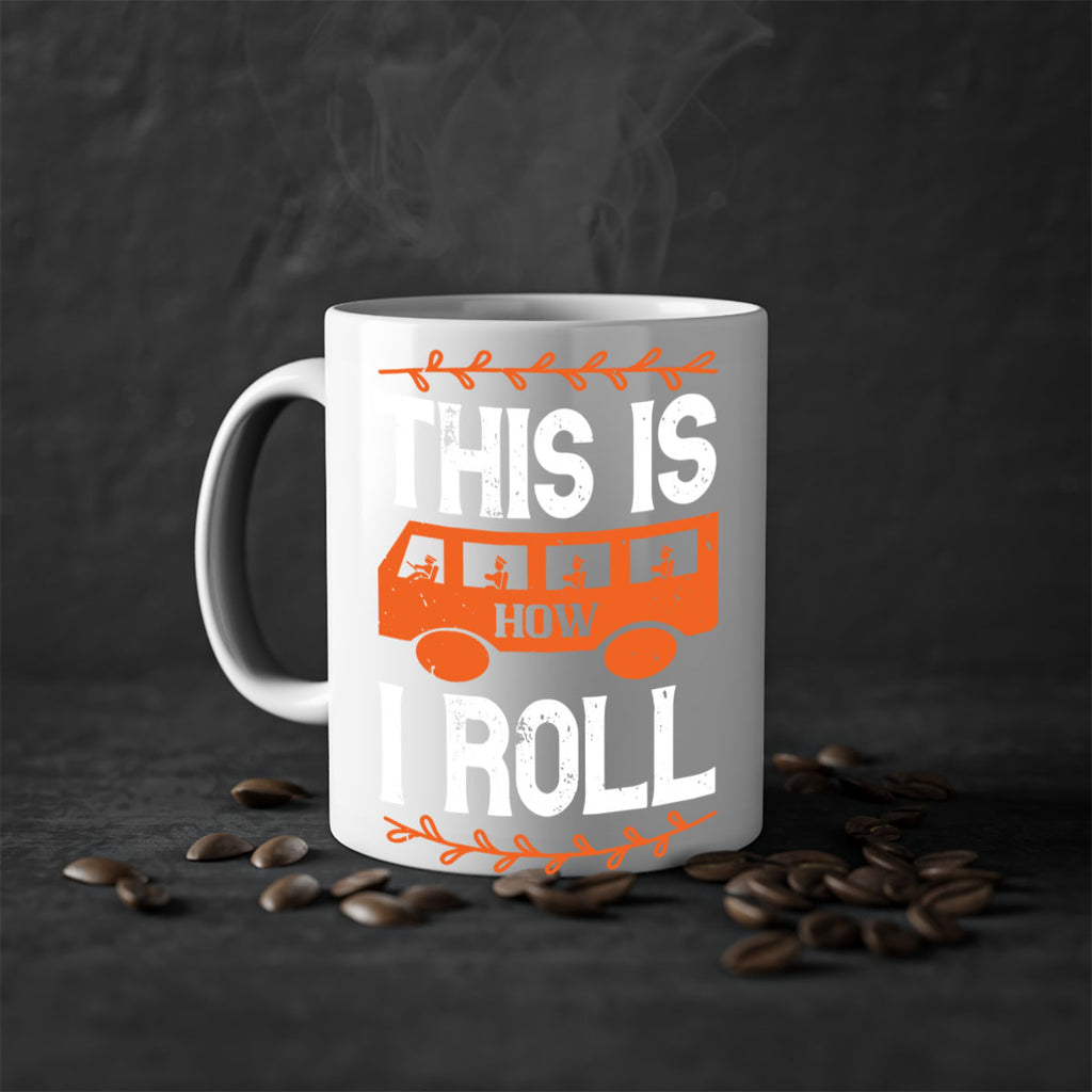 this is how i roll Style 11#- bus driver-Mug / Coffee Cup