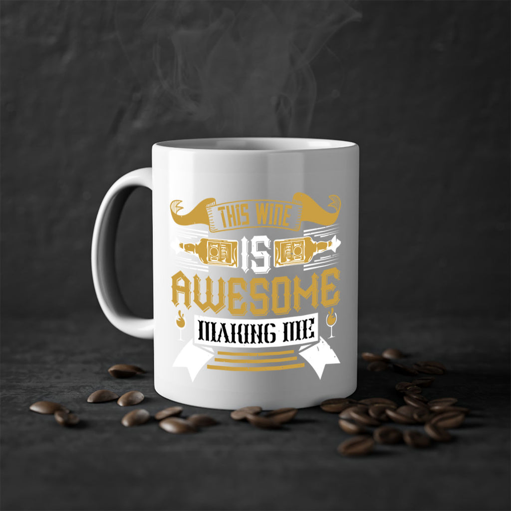this wine is awesome making me 22#- drinking-Mug / Coffee Cup