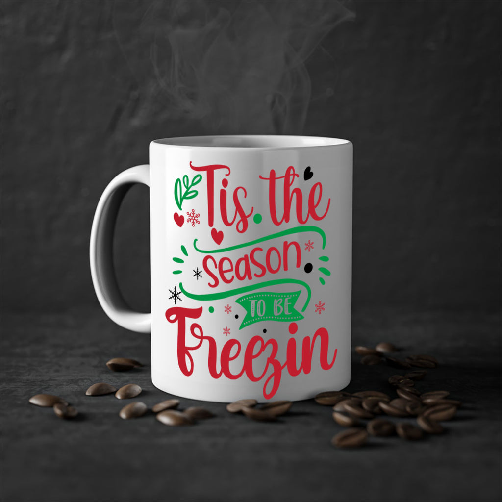tis the season to be freezin style 1215#- christmas-Mug / Coffee Cup