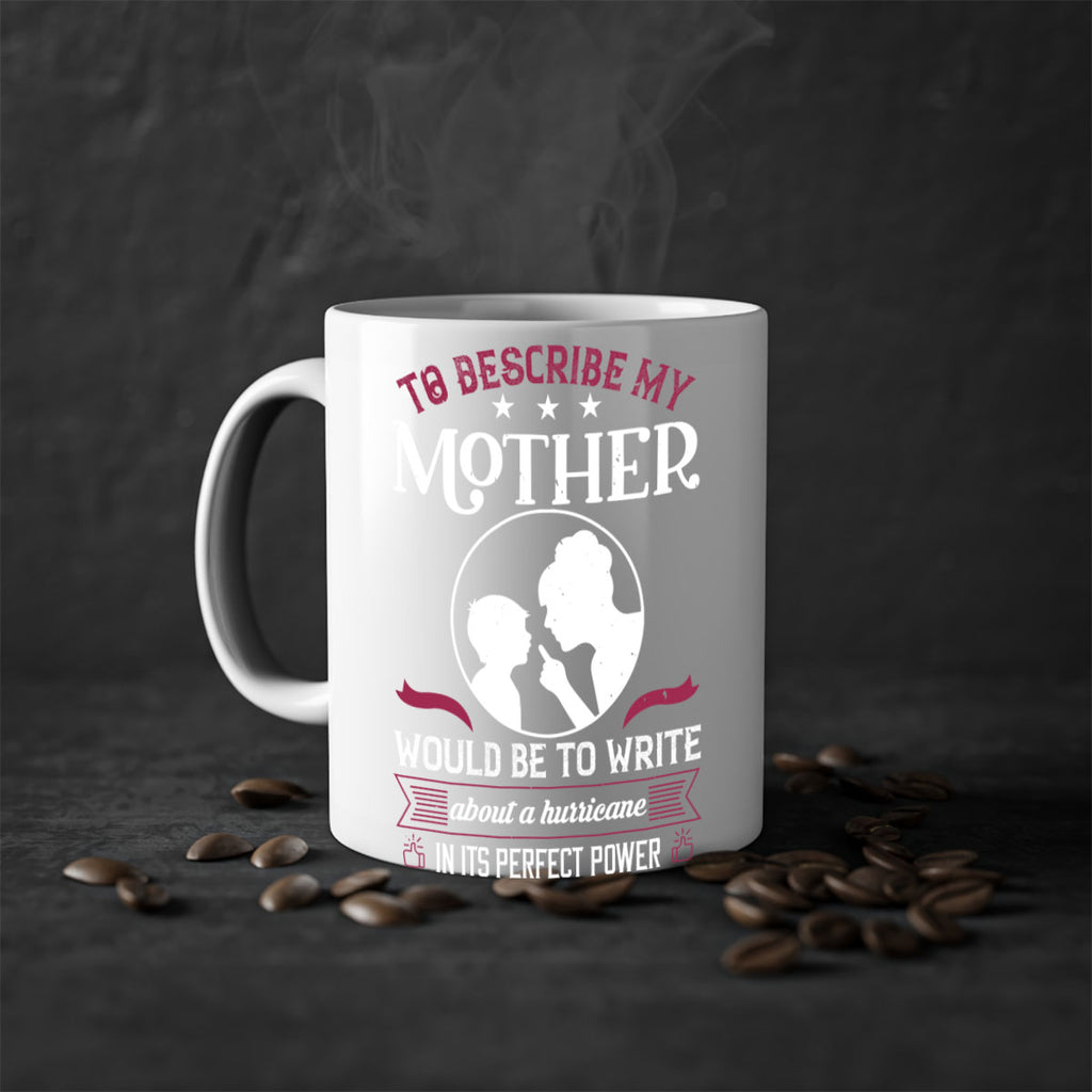 to describe my mother 19#- mothers day-Mug / Coffee Cup