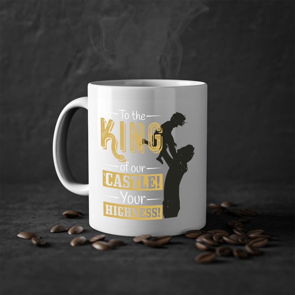 to the king of our castle your highness 152#- fathers day-Mug / Coffee Cup