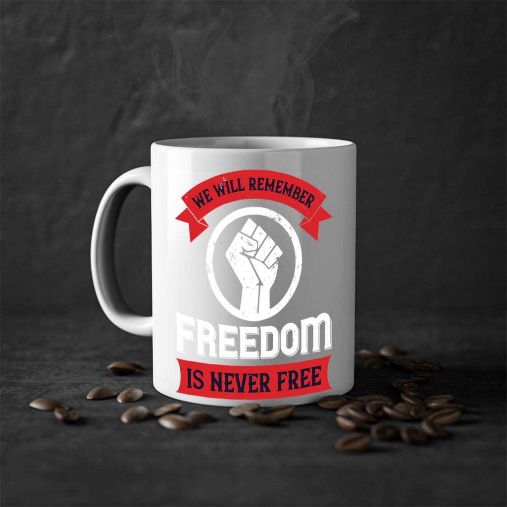we will remeber freedom is never free 6#- veterns day-Mug / Coffee Cup