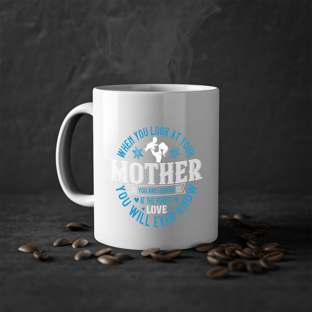 when you look at your mother 13#- mothers day-Mug / Coffee Cup