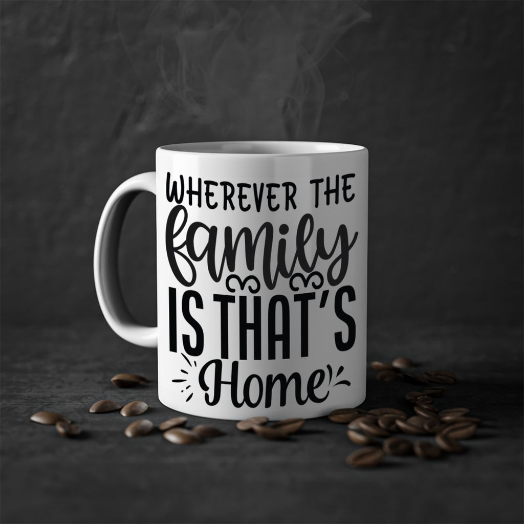 wherever the family is thats home 9#- Family-Mug / Coffee Cup