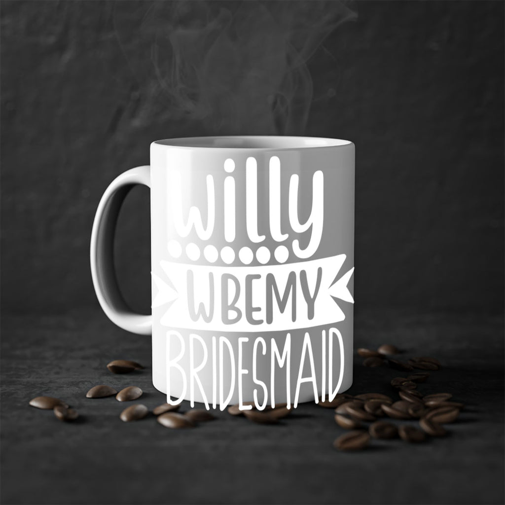willy wbemy 26#- bridesmaid-Mug / Coffee Cup