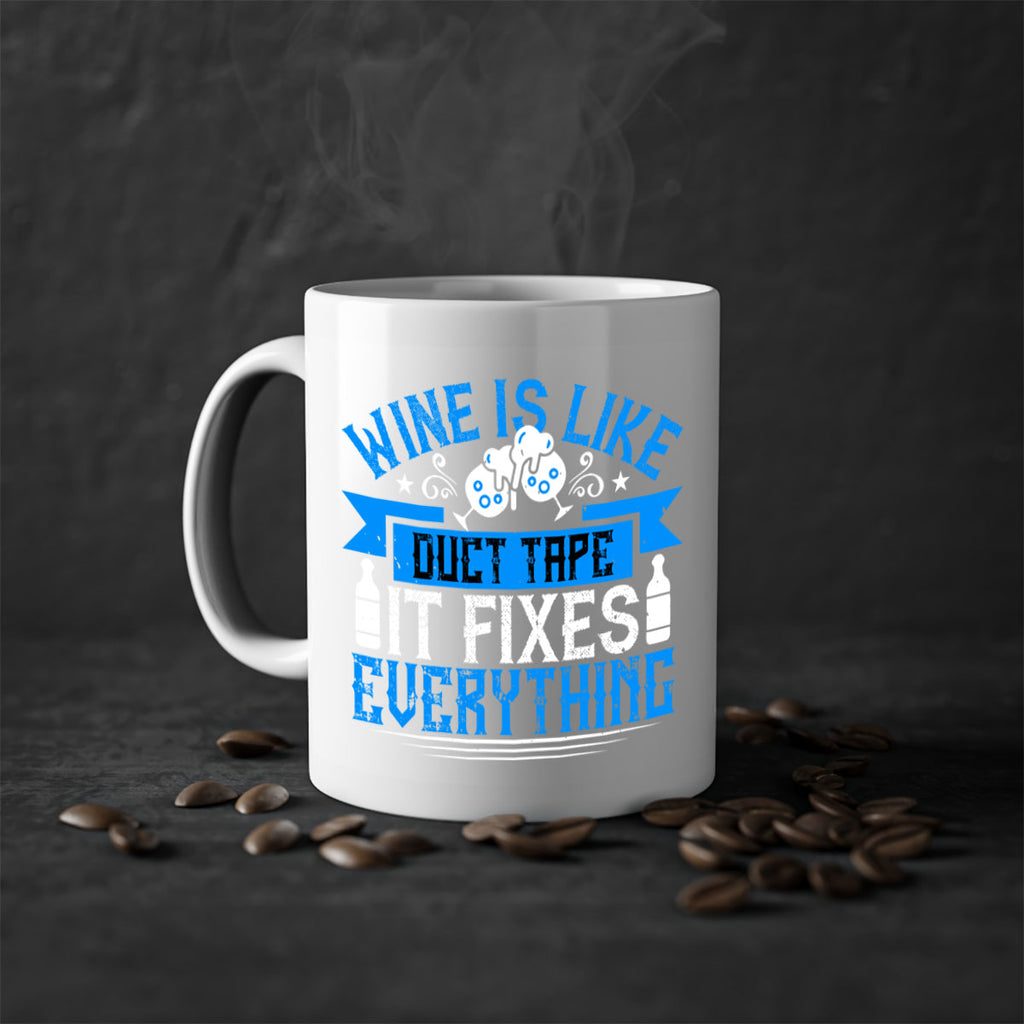 wine is like duct tape it fixes everything 17#- drinking-Mug / Coffee Cup