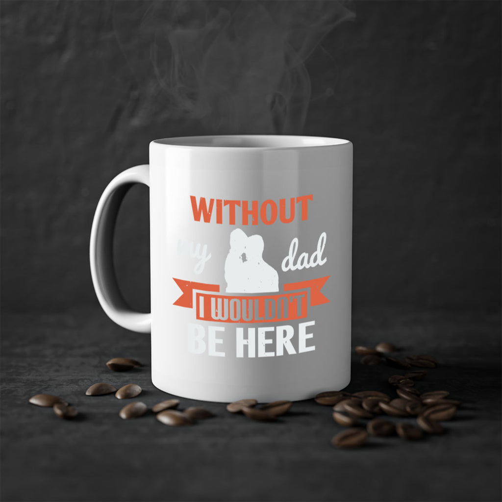 without my dad 132#- fathers day-Mug / Coffee Cup