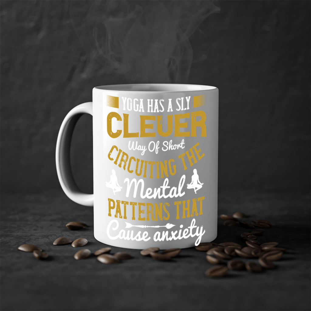 yoga has a sly clever way of short circuiting the mental patterns that cause anxiety 30#- yoga-Mug / Coffee Cup