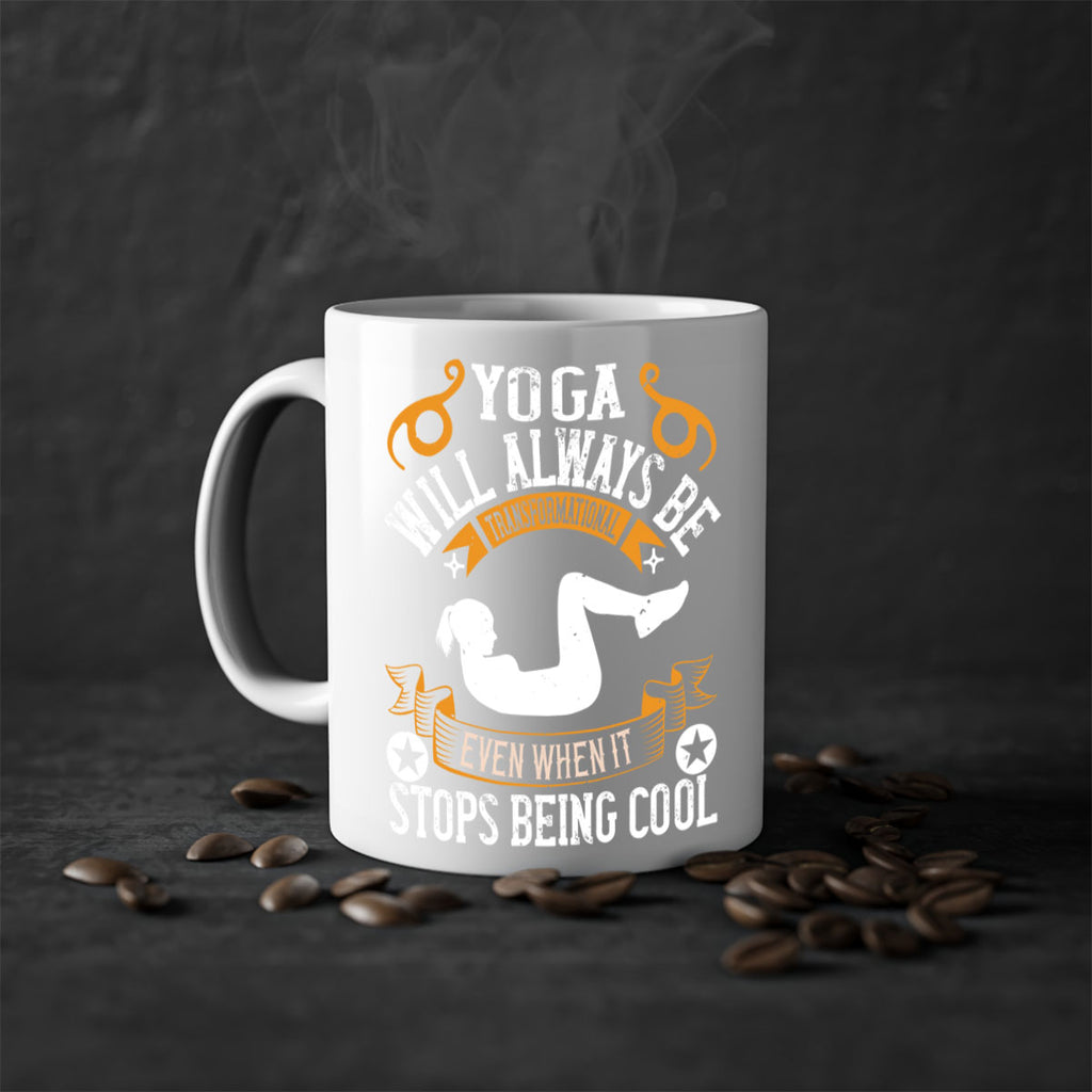 yoga will always be transformational even when it stops being cool 4#- yoga-Mug / Coffee Cup