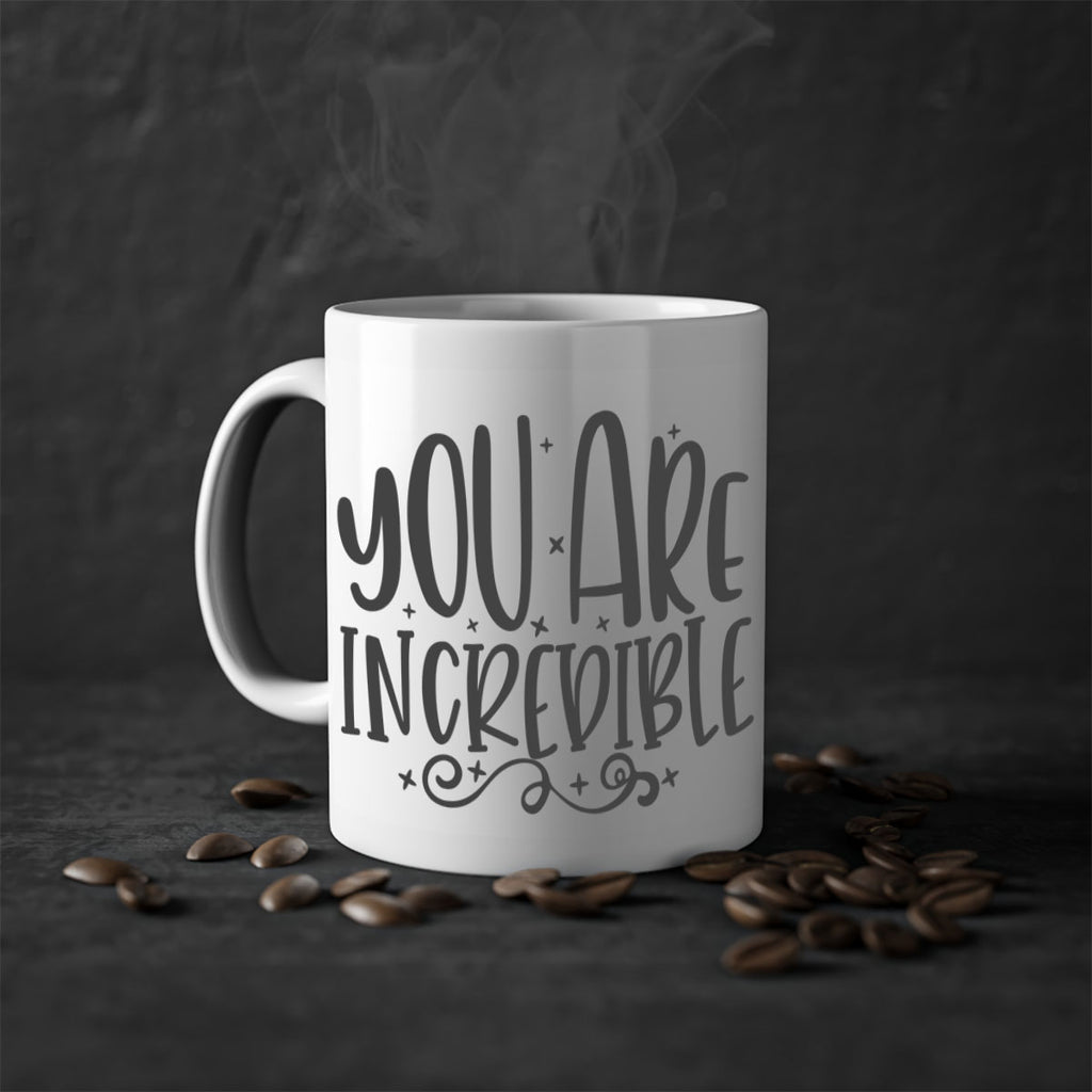 you are incredibale Style 61#- motivation-Mug / Coffee Cup