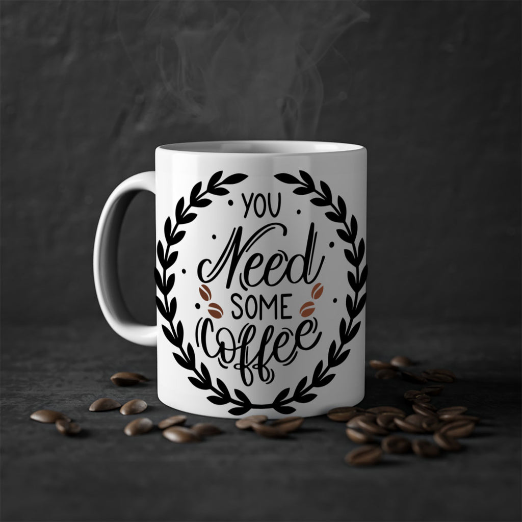 you need some coffee 2#- coffee-Mug / Coffee Cup