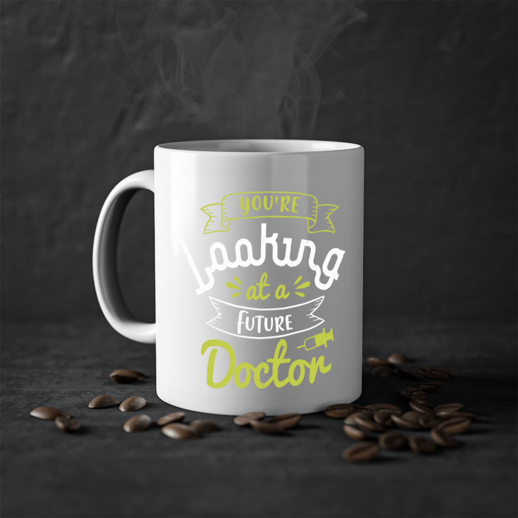 youre looking at a future doctor Style 5#- medical-Mug / Coffee Cup