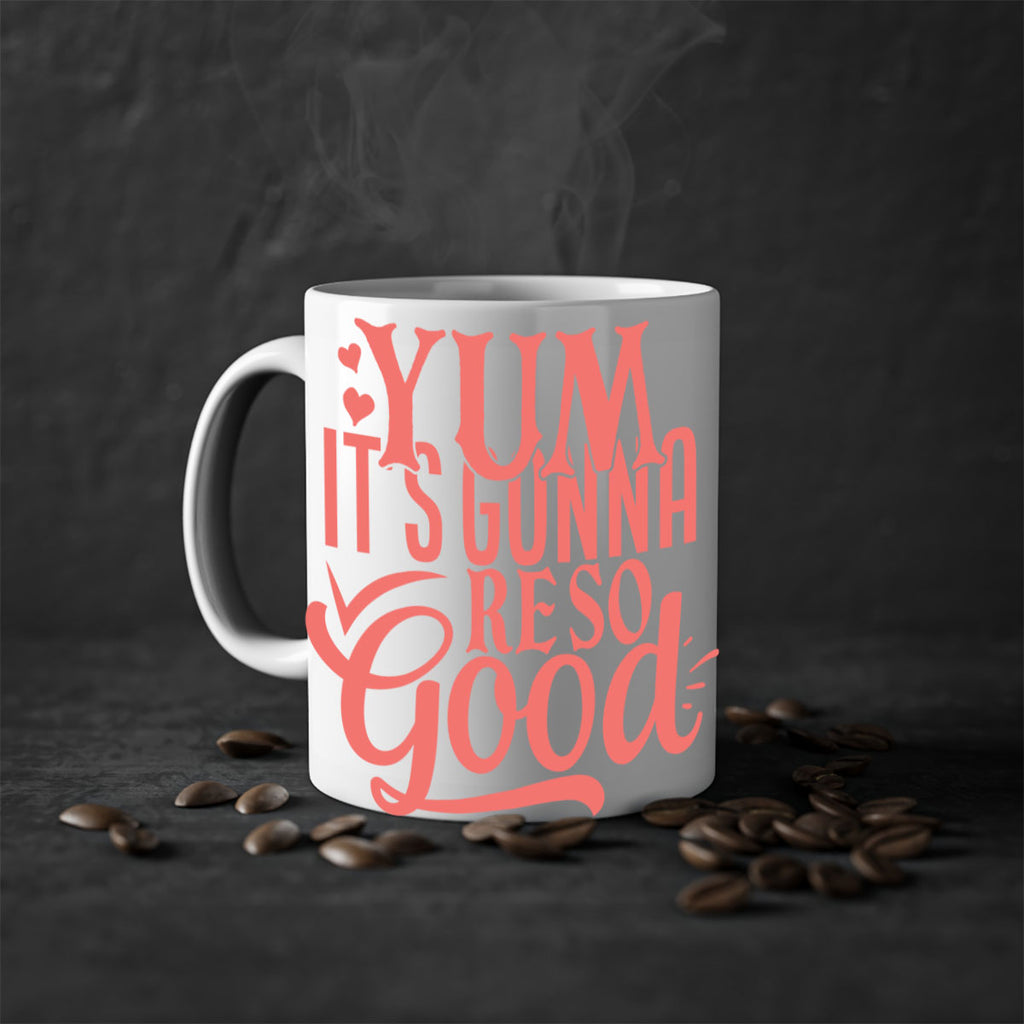yum its gonna re so good 7#- kitchen-Mug / Coffee Cup
